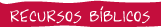 Recursos Bíblicos